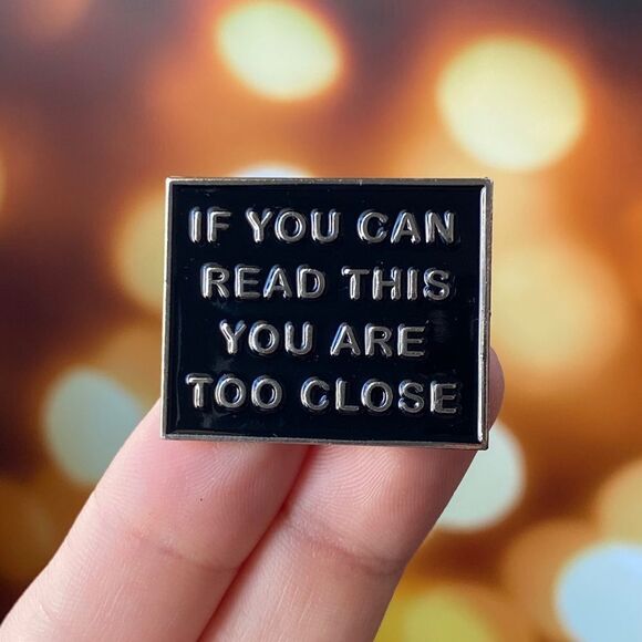 You’re too close Black/ Silver Enamel Pin/ Brooch - Picture 1 of 6